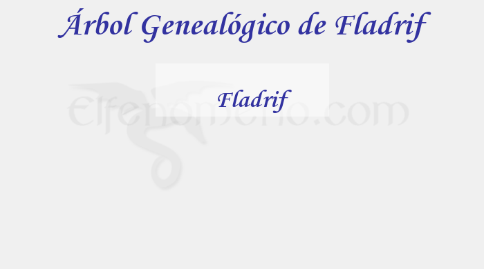 Árbol Genealógico de Fladrif - Fenopaedia: la enciclopedia Tolkien de Elfenomeno.com