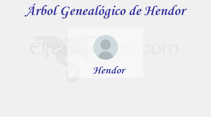 Árbol Genealógico de Hendor - Fenopaedia: la enciclopedia Tolkien de Elfenomeno.com