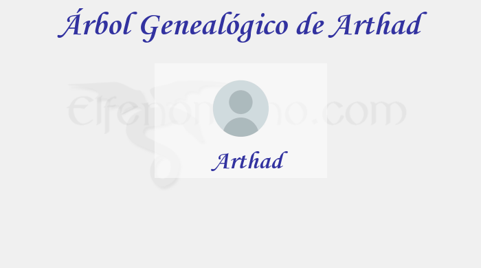 Árbol Genealógico de Arthad - Fenopaedia: la enciclopedia Tolkien de Elfenomeno.com