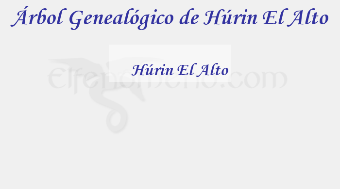 Árbol Genealógico de Húrin El Alto - Fenopaedia: la enciclopedia Tolkien de Elfenomeno.com