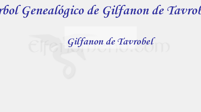 Árbol Genealógico de Gilfanon de Tavrobel - Fenopaedia: la enciclopedia Tolkien de Elfenomeno.com