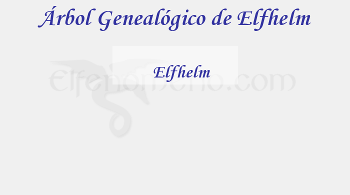 Árbol Genealógico de Elfhelm - Fenopaedia: la enciclopedia Tolkien de Elfenomeno.com