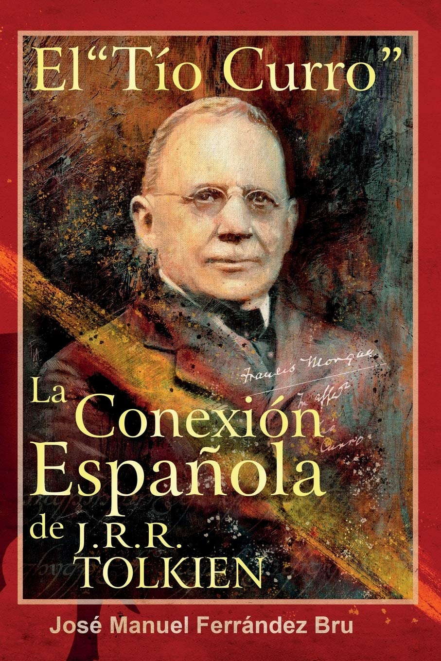 El Tío "Curro". La Conexión Española de J.R.R. Tolkien