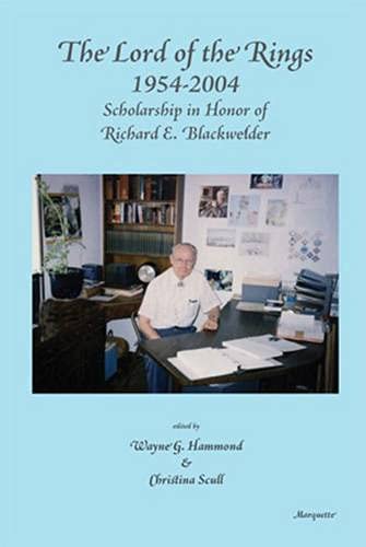 The Lord of the Rings, 1954-2004: Scholarship in Honor of Richard E. Blackwelder