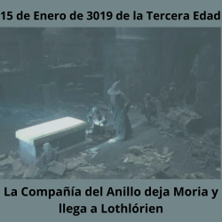 15 de Enero de 3019 de la Tercera Edad. Un día de pérdidas y nuevos encuentros: La Compañía del Anillo deja Moria y llega a Lothlórien