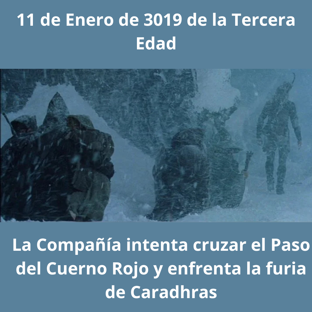 11 de Enero de 3019 de la Tercera Edad. La Compañía intenta cruzar el Paso del Cuerno Rojo y enfrenta la furia de Caradhras