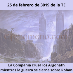 25 de febrero de 3019 de la Tercera Edad: La Compañía cruza los Argonath mientras la guerra se cierne sobre Rohan