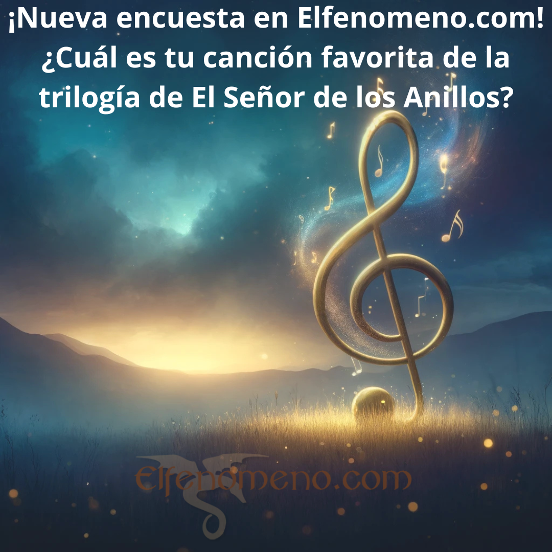 ¡Nueva encuesta en Elfenomeno.com! ¿Cuál es tu canción favorita de la trilogía de El Señor de los Anillos?