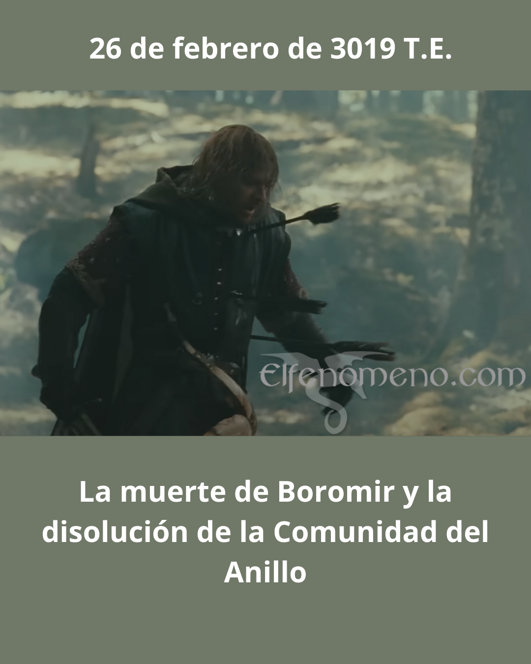 26 de febrero de 3019 T.E. La muerte de Boromir y la Disolución de la Comunidad