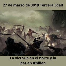 27 de marzo de 3019 de la Tercera Edad: La victoria en el norte y la paz en Ithilien
