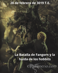 28 de febrero de 3019 T.E.: La batalla de Fangorn y la huida de los Hobbits