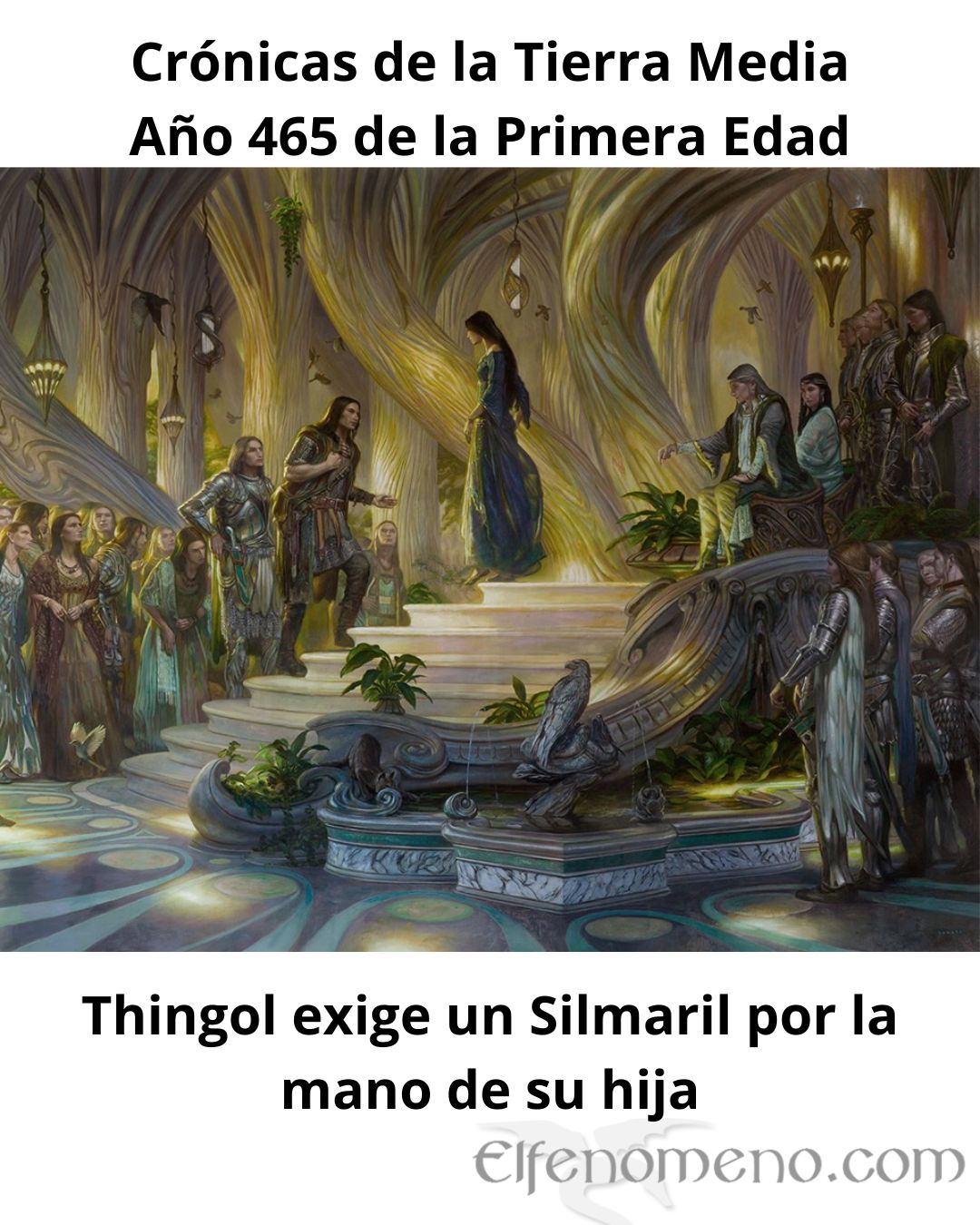 Crónicas de la TM - 465 P.E.: Thingol exige un Silmaril por la mano de su hija