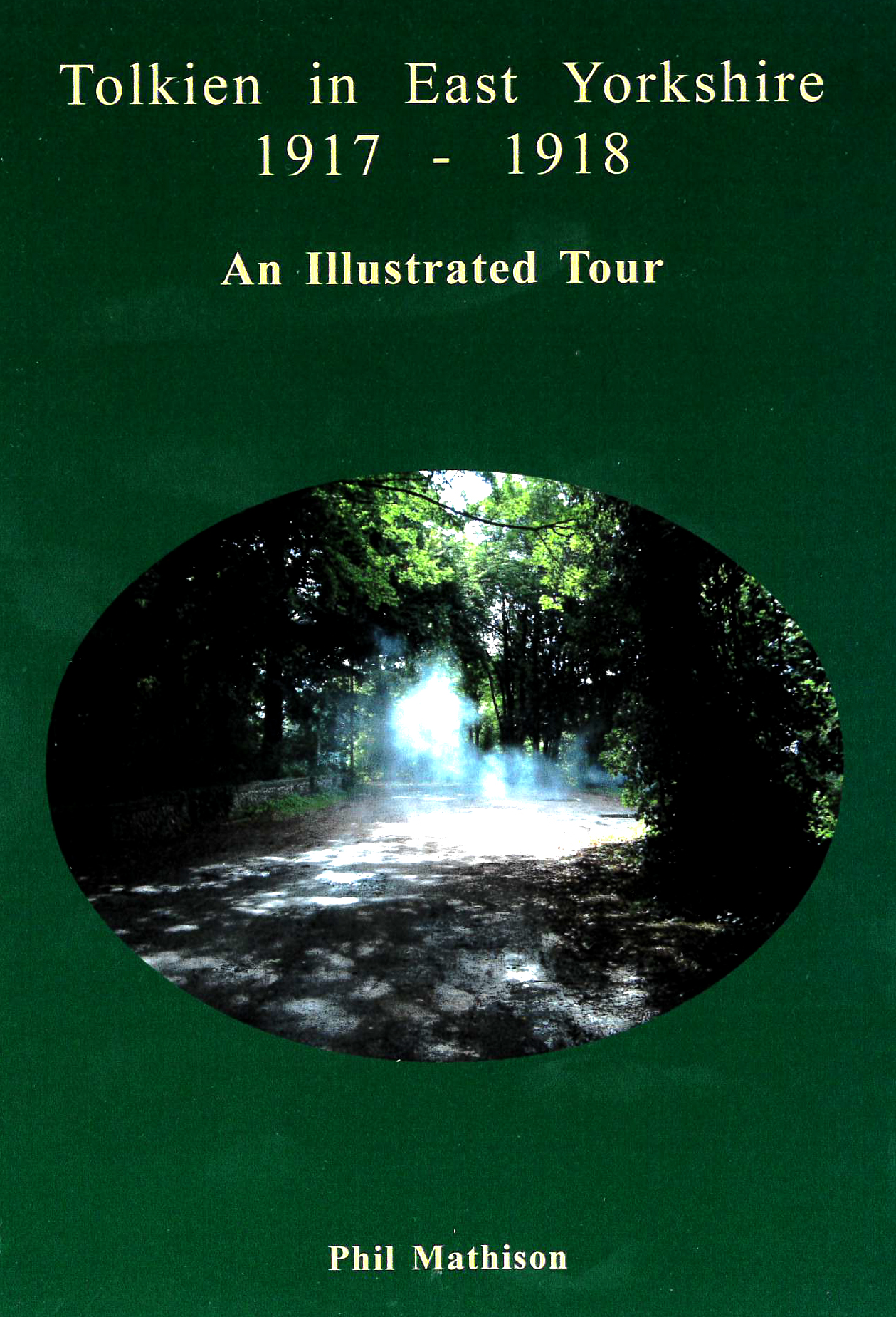Tolkien in East Yorkshire (1917 - 1918). An Illustrated Tour